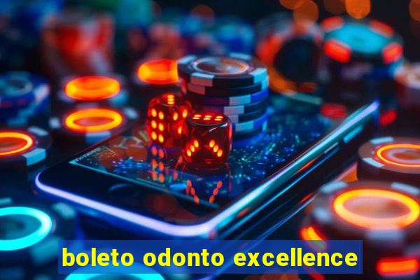 boleto odonto excellence